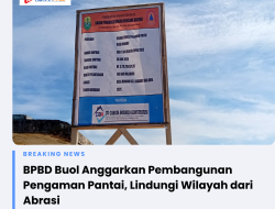 BPBD Buol Anggarkan Pembangunan Pengaman Pantai, Lindungi Wilayah dari Abrasi
