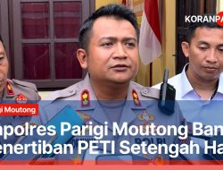 Kapolres Parigi Moutong Bantah Penertiban PETI Setengah Hati