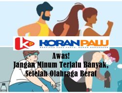 Awas! Jangan Minum Terlalu Banyak, Setelah Olahraga Berat