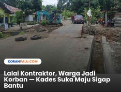 Lalai Kontraktor, Warga Jadi Korban — Kades Suka Maju Sigap Bantu