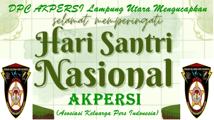 Dewan Pimpinan Cabang (DPC) Asosiasi Keluarga Pers Indonesia (AKPERSI) Lampung Utara ikut meramaikan perayaan Hari Santri Nasional yang diperingati setiap 22 Oktober.
