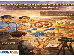 Ketika Akses Informasi Dibatasi, Tantangan Wartawan dalam Upaya Investigasi di Lapangan